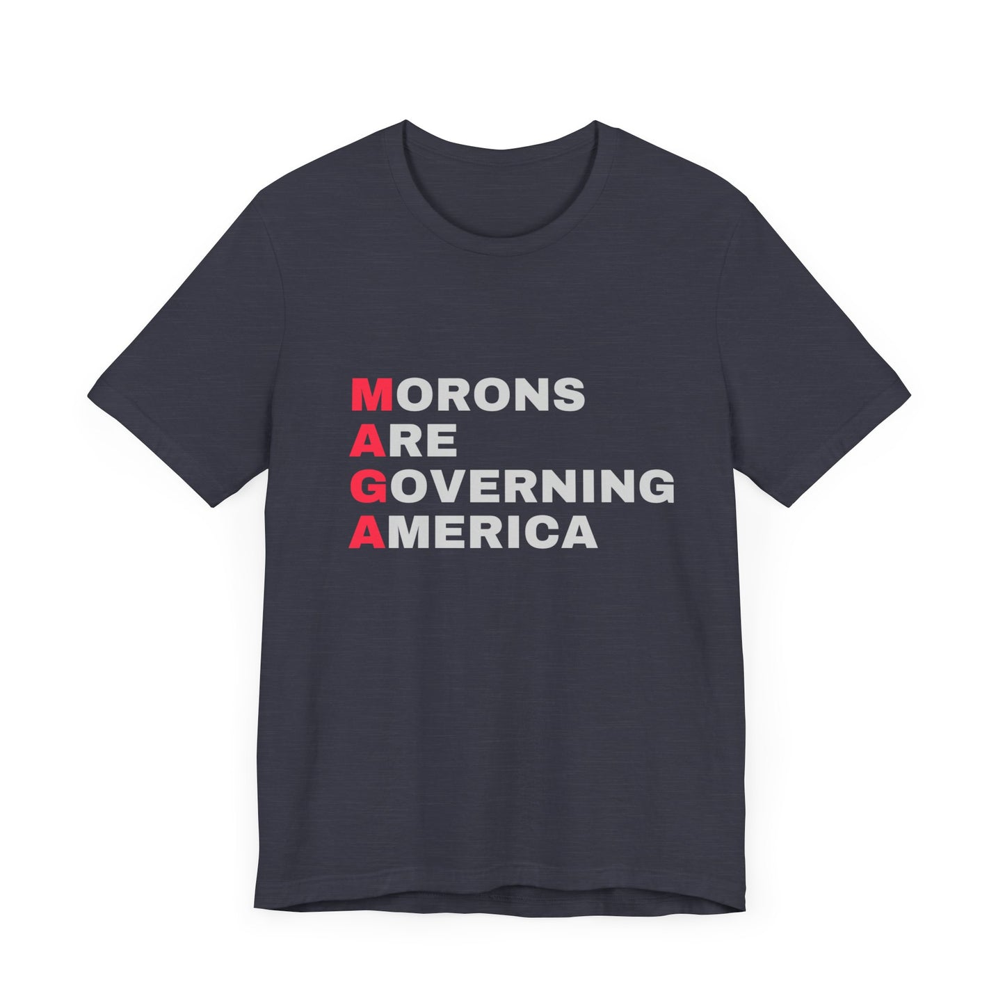Morons are Governing America - Unisex Jersey Tee