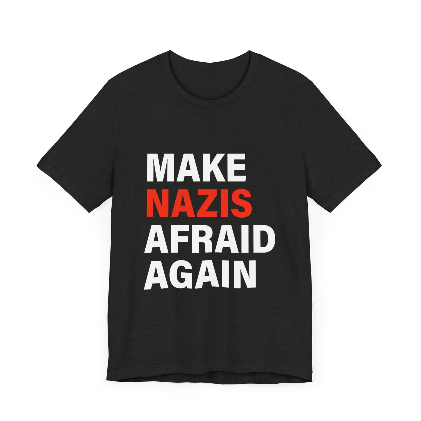 Make Nazis Afraid Again - Unisex Jersey Tee