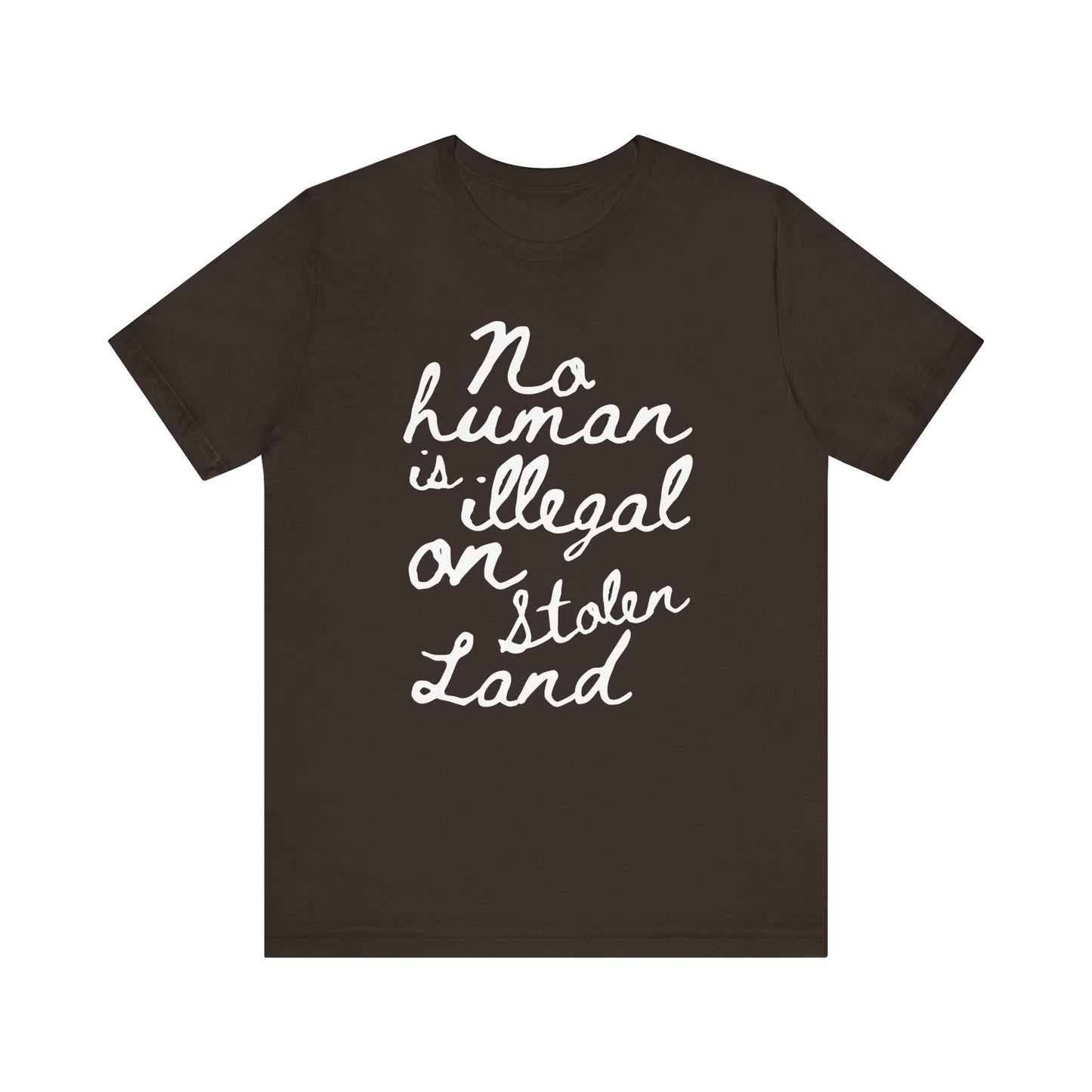 No Human is Illegal - Unisex Jersey Tee