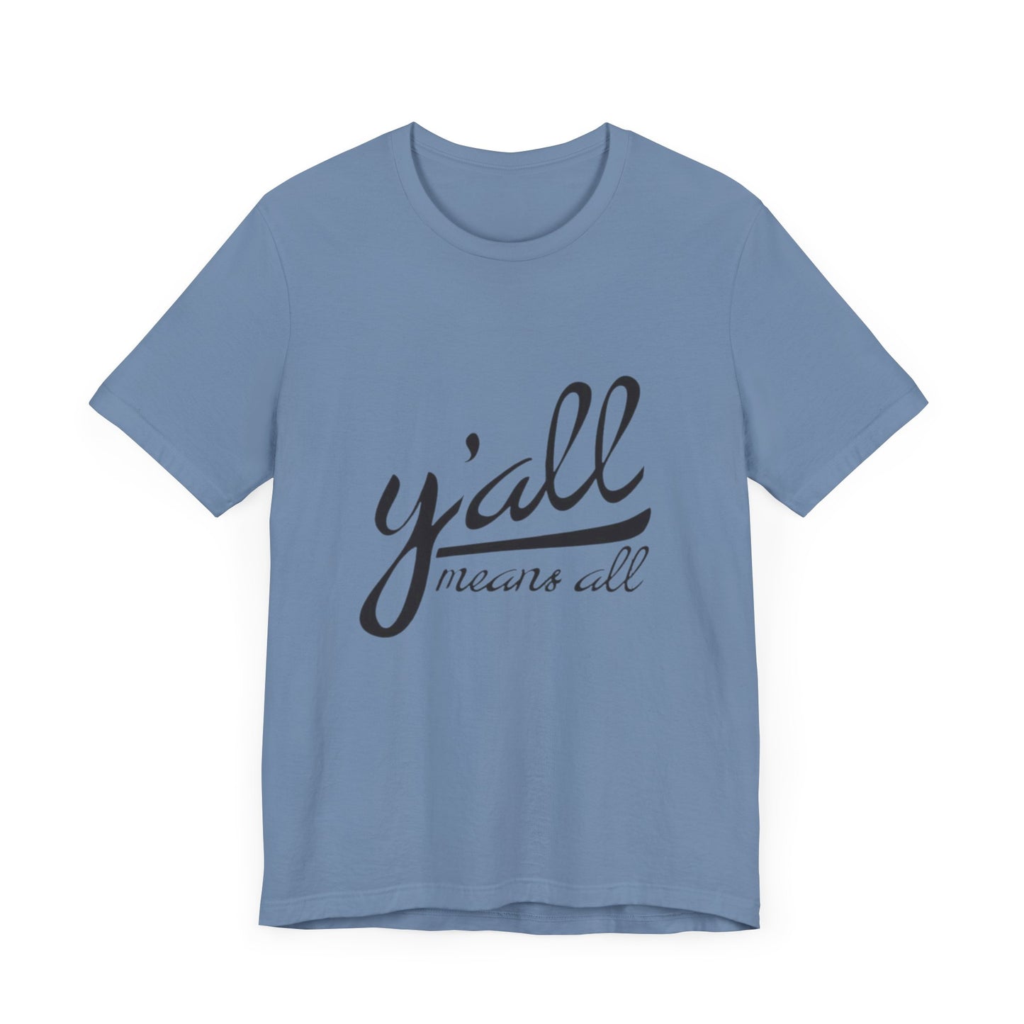 Ya'll Means All - Unisex Jersey Tee