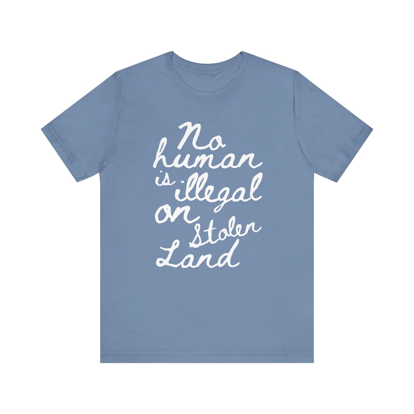 No Human is Illegal - Unisex Jersey Tee