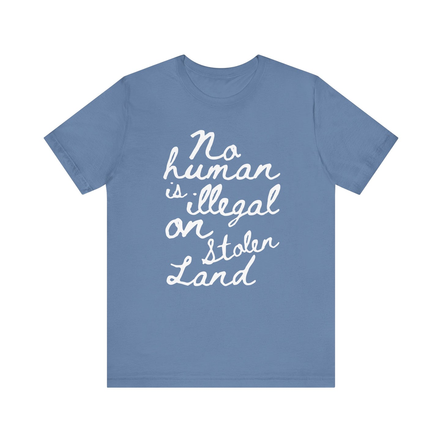 No Human is Illegal - Unisex Jersey Tee