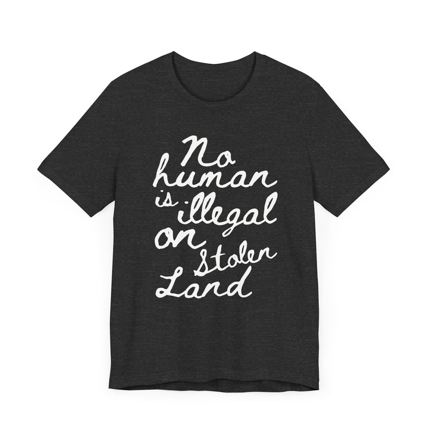 No Human is Illegal - Unisex Jersey Tee