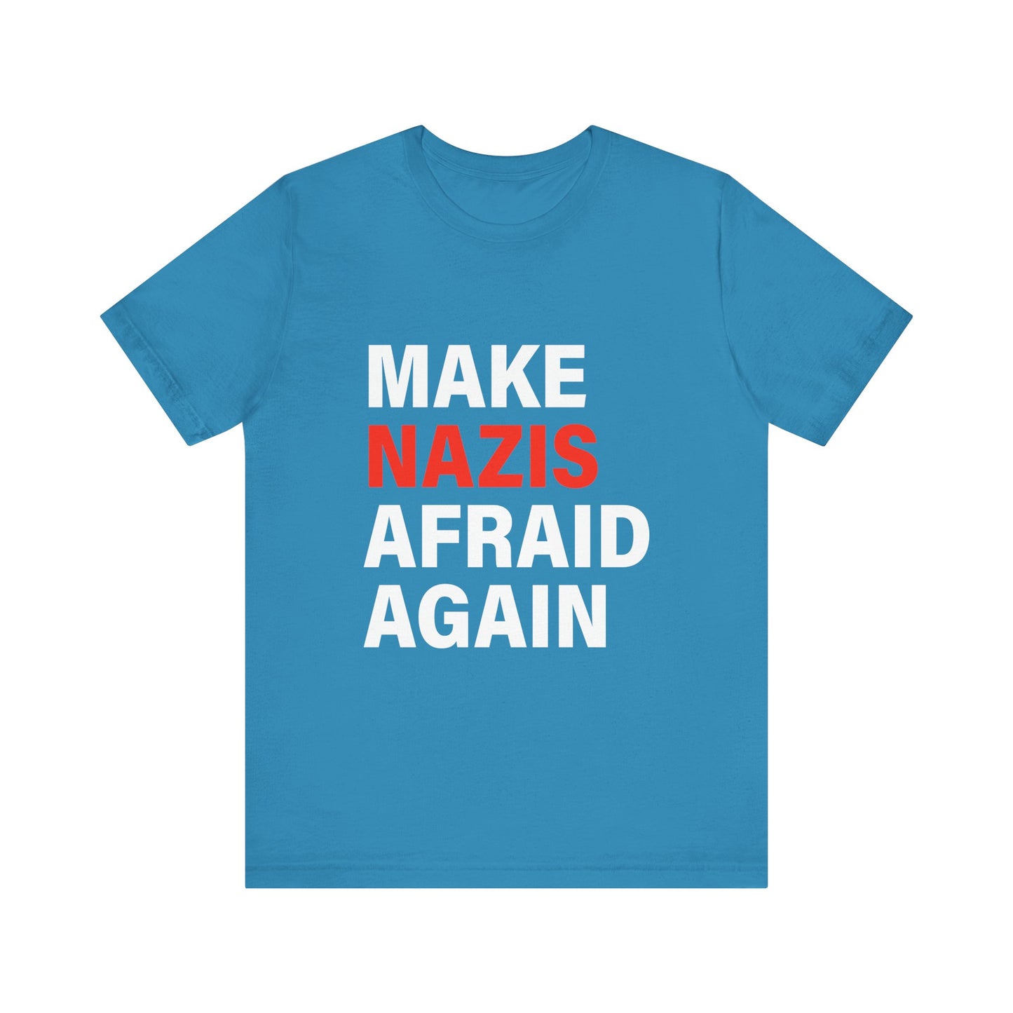 Make Nazis Afraid Again - Unisex Jersey Tee