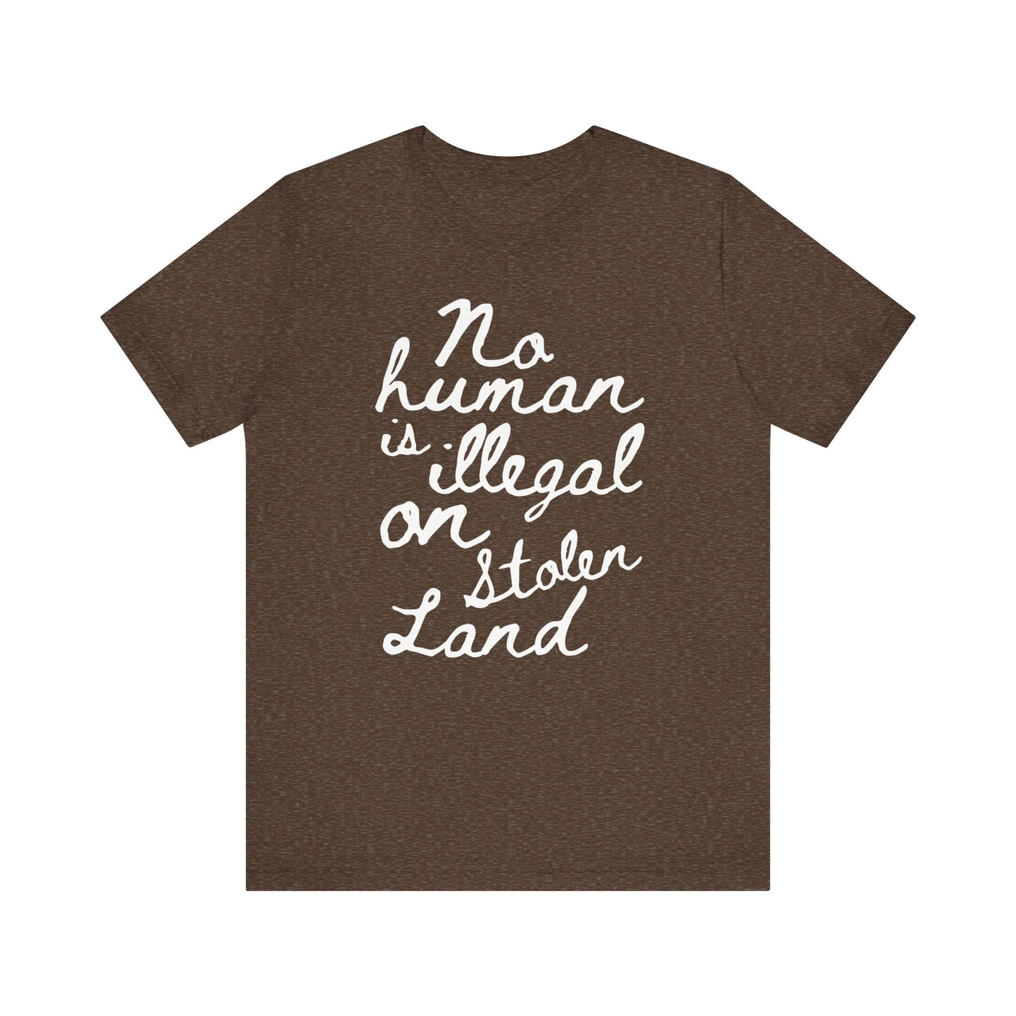 No Human is Illegal - Unisex Jersey Tee