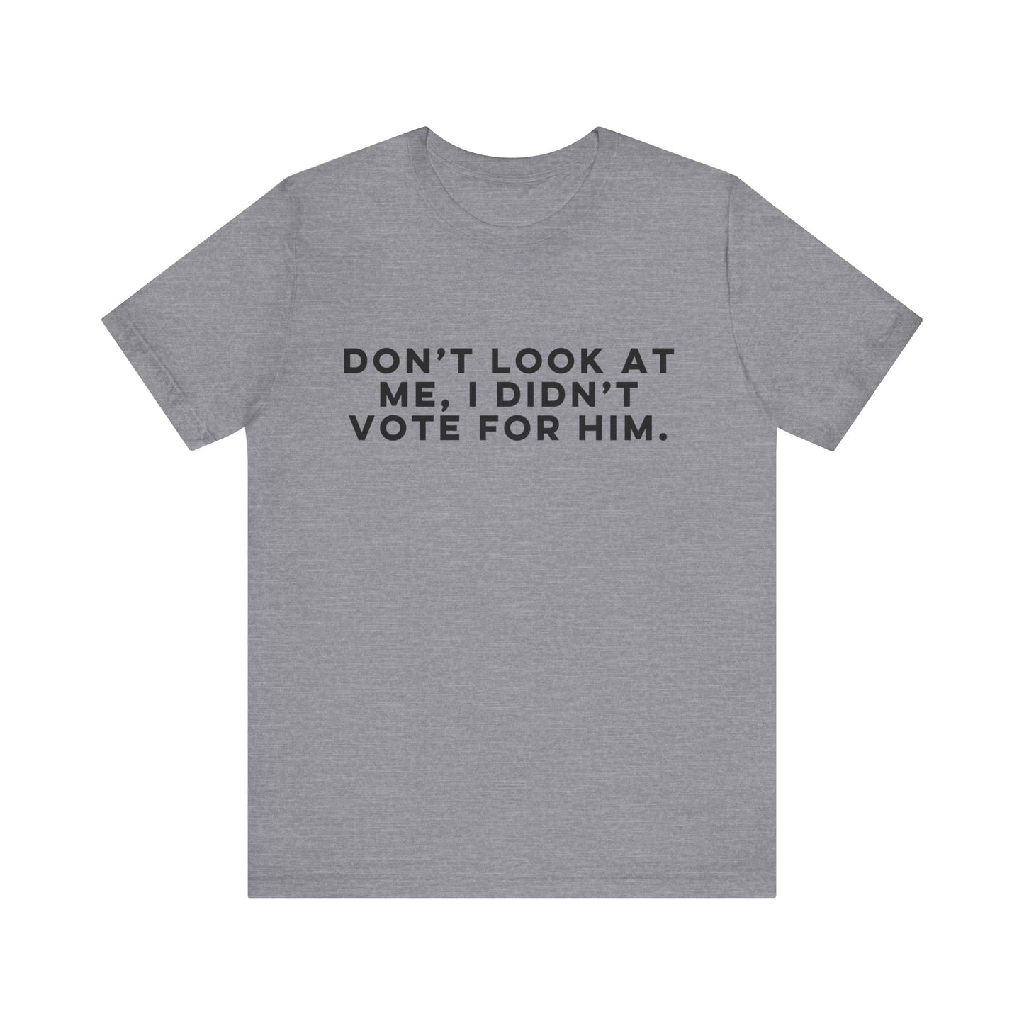 Don't Look at Me - Unisex Jersey Tee
