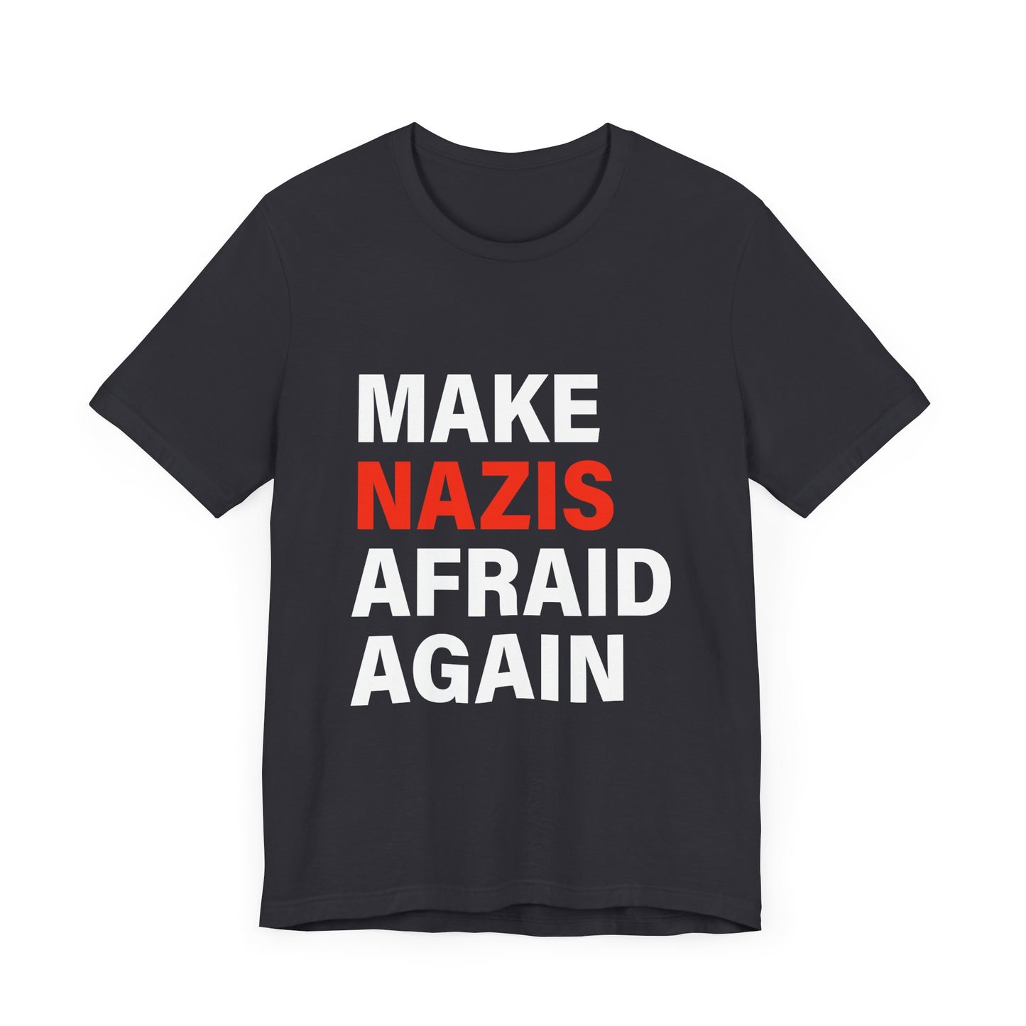Make Nazis Afraid Again - Unisex Jersey Tee