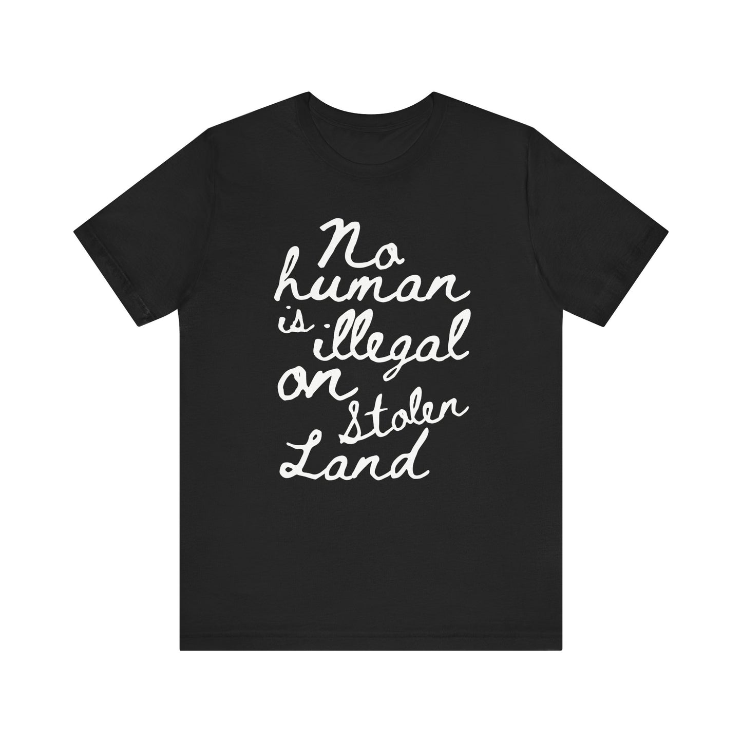 No Human is Illegal - Unisex Jersey Tee