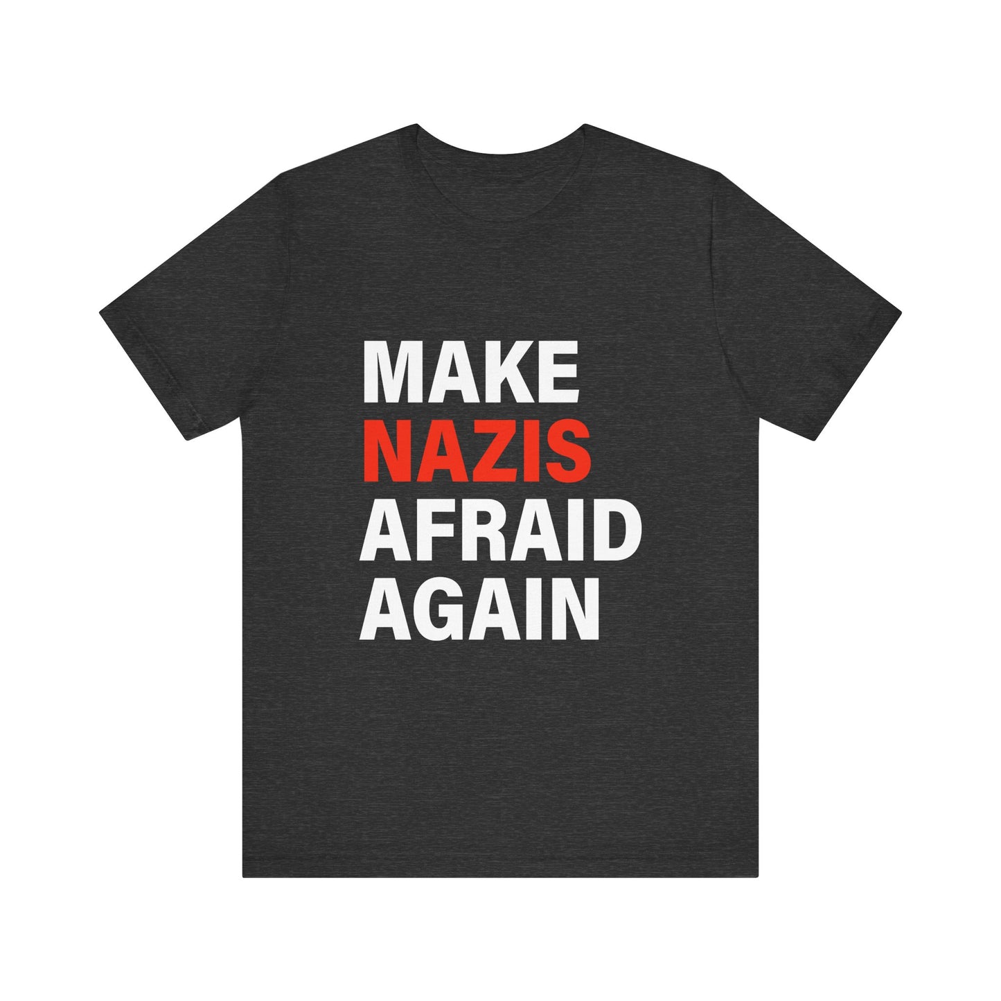 Make Nazis Afraid Again - Unisex Jersey Tee