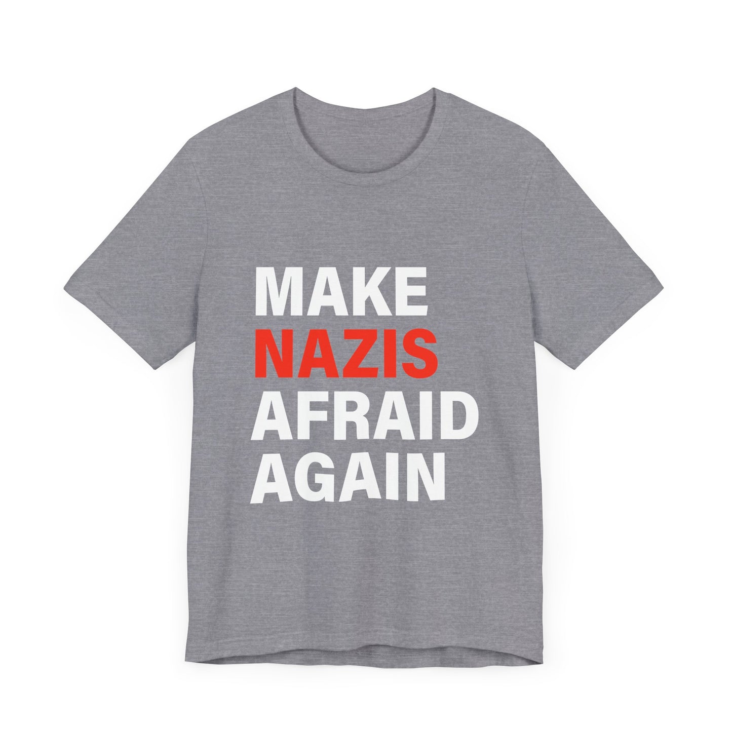 Make Nazis Afraid Again - Unisex Jersey Tee