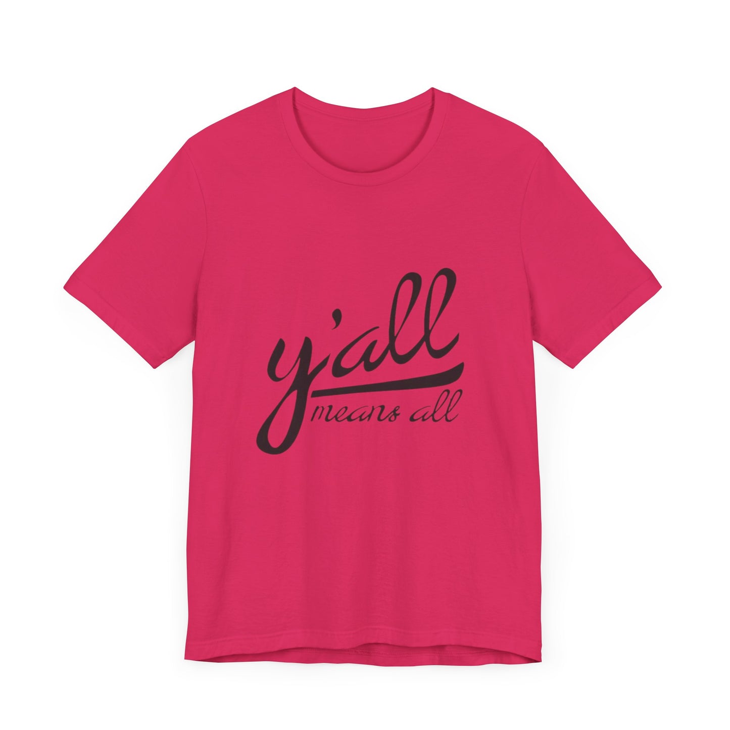 Ya'll Means All - Unisex Jersey Tee