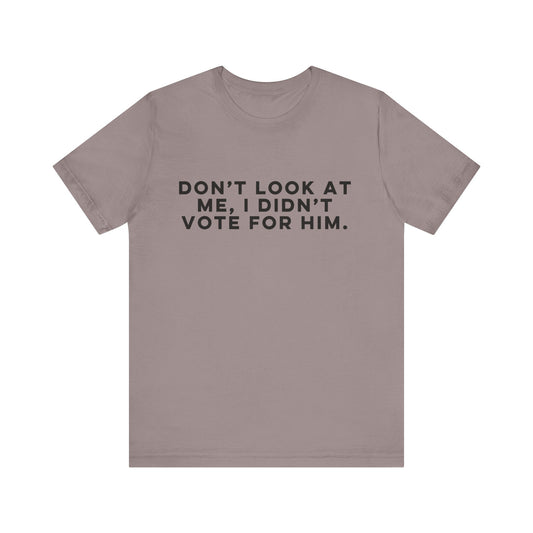 Don't Look at Me - Unisex Jersey Tee