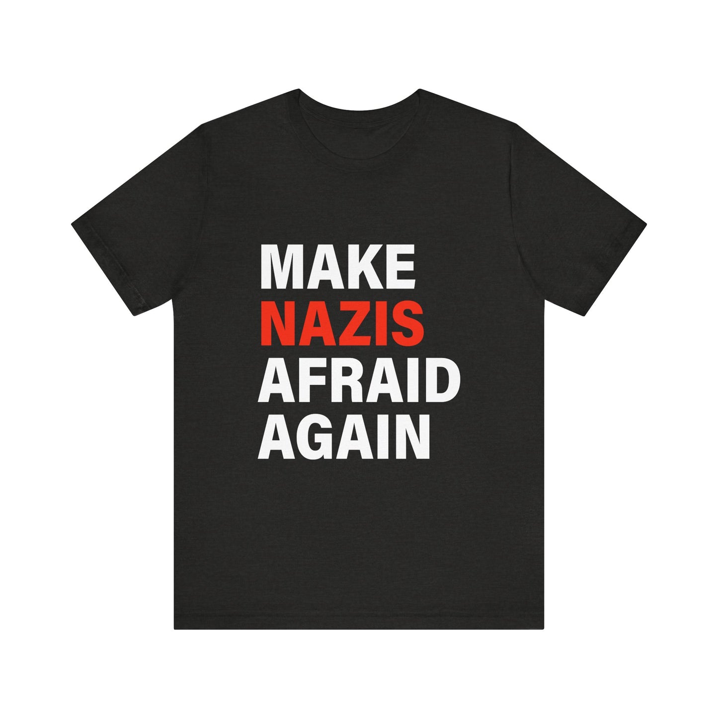 Make Nazis Afraid Again - Unisex Jersey Tee