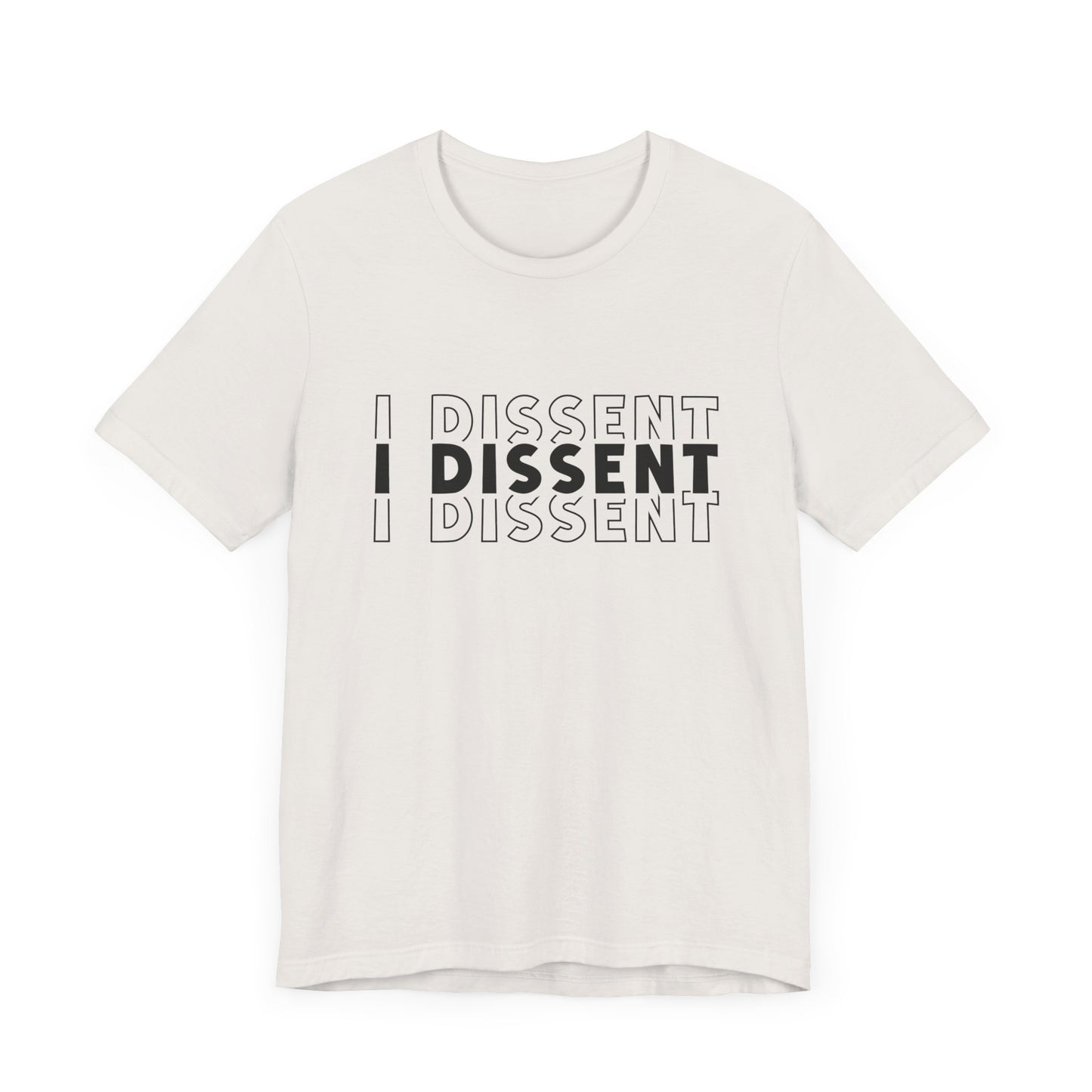 I Dissent - Unisex Jersey Tee