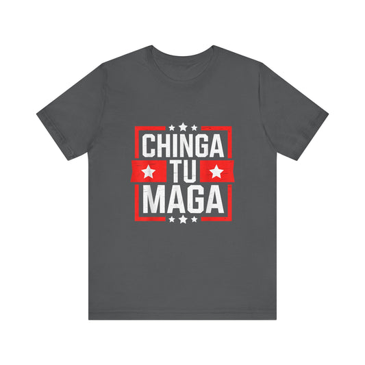 Chinga tu Maga - Unisex Jersey Tee