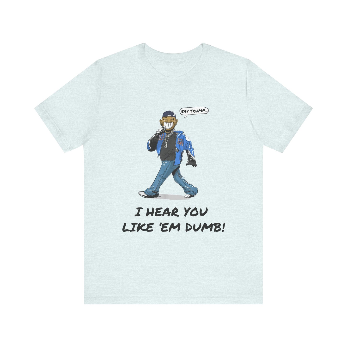 Say Trump - Unisex Jersey Tee