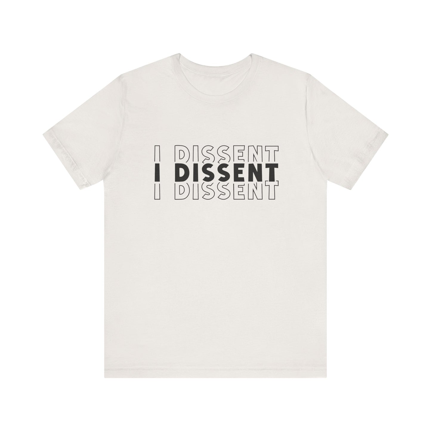 I Dissent - Unisex Jersey Tee