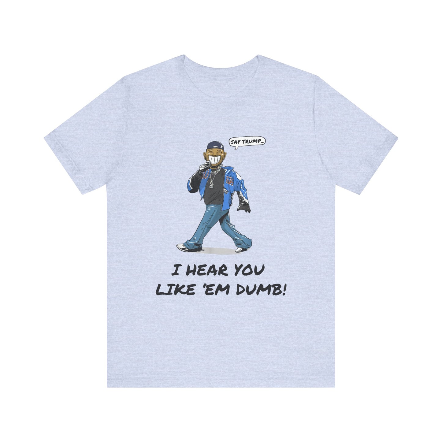 Say Trump - Unisex Jersey Tee