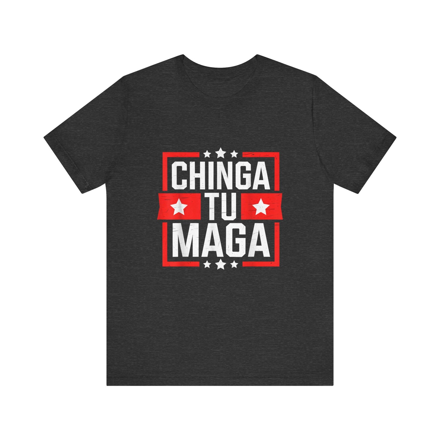 Chinga tu Maga - Unisex Jersey Tee