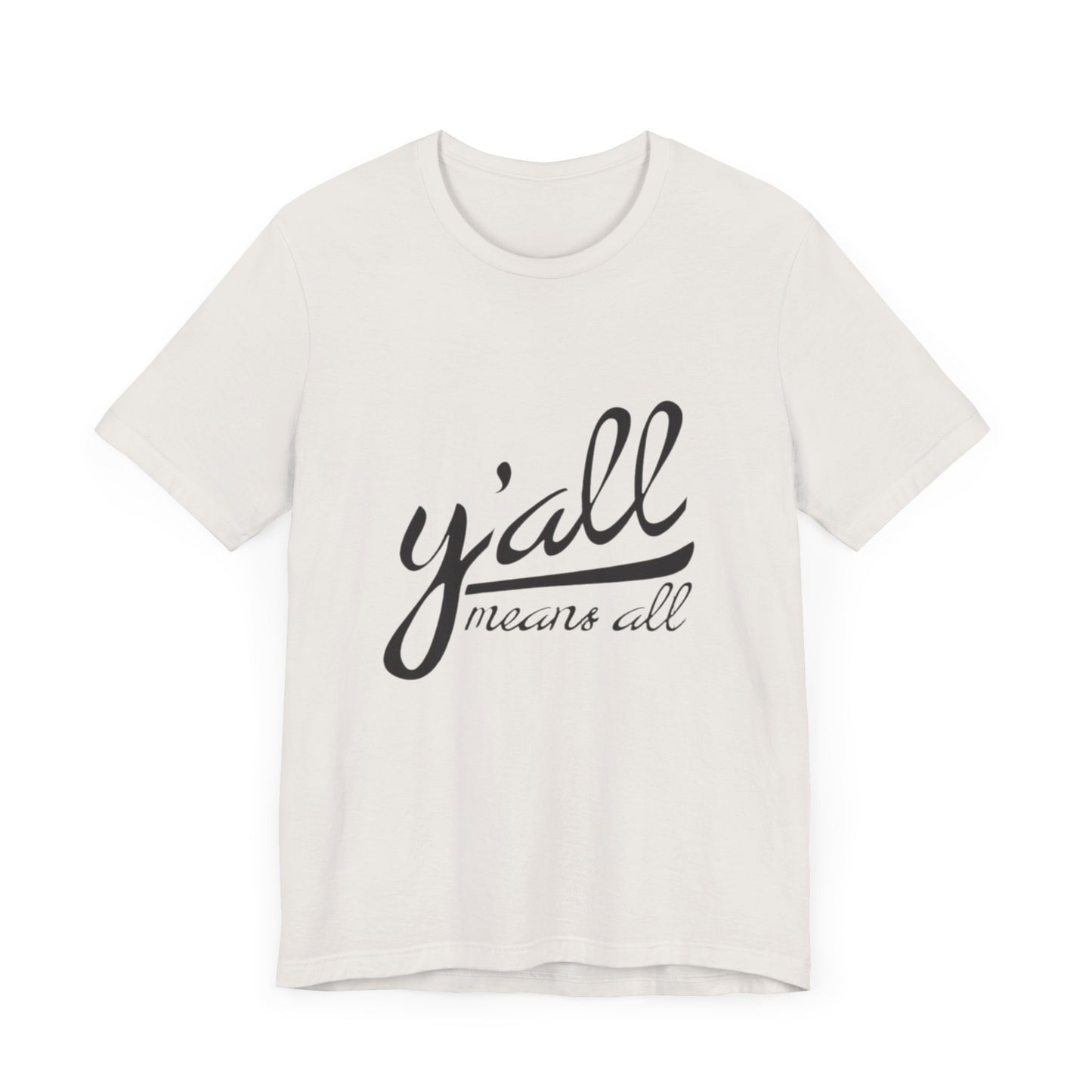 Ya'll Means All - Unisex Jersey Tee