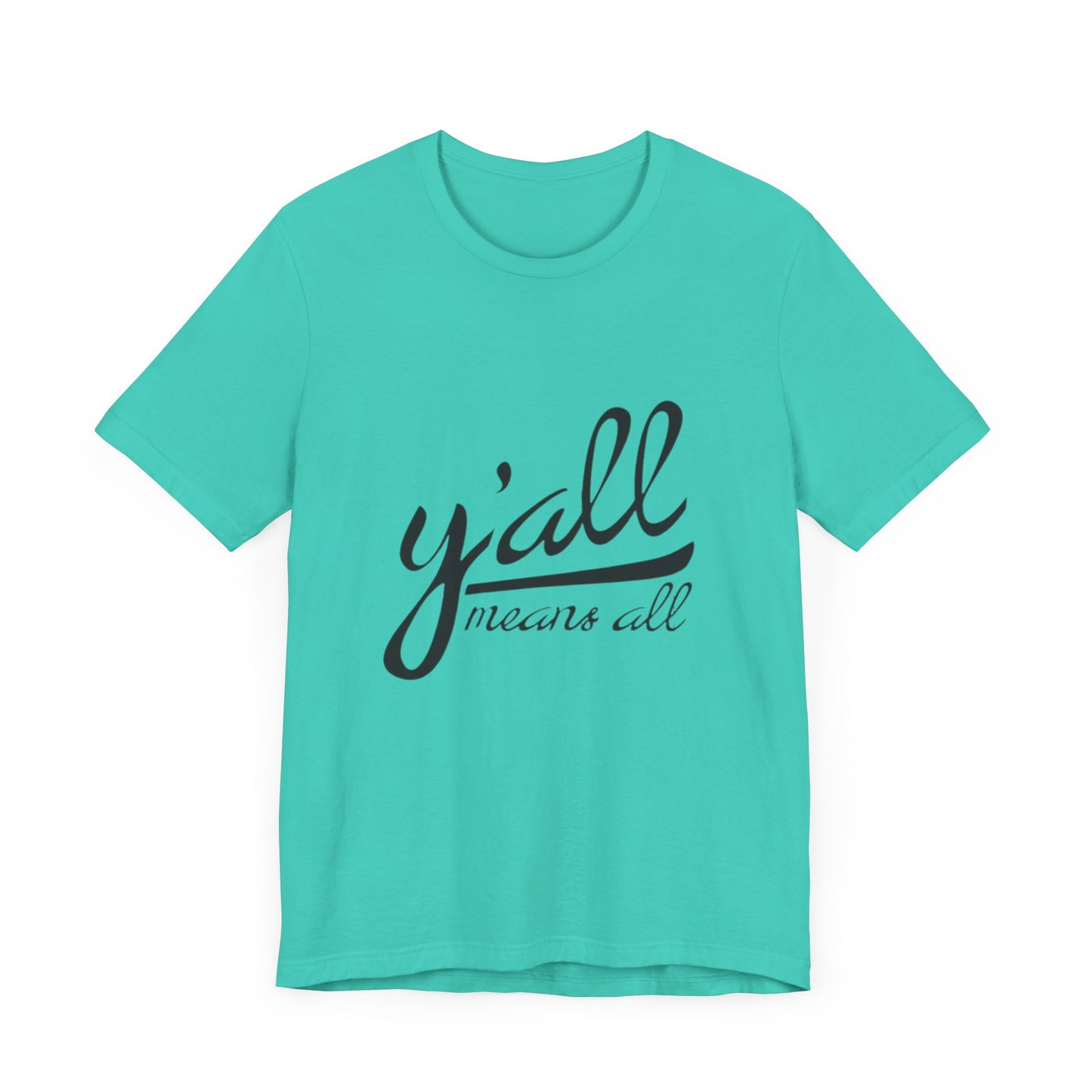 Ya'll Means All - Unisex Jersey Tee