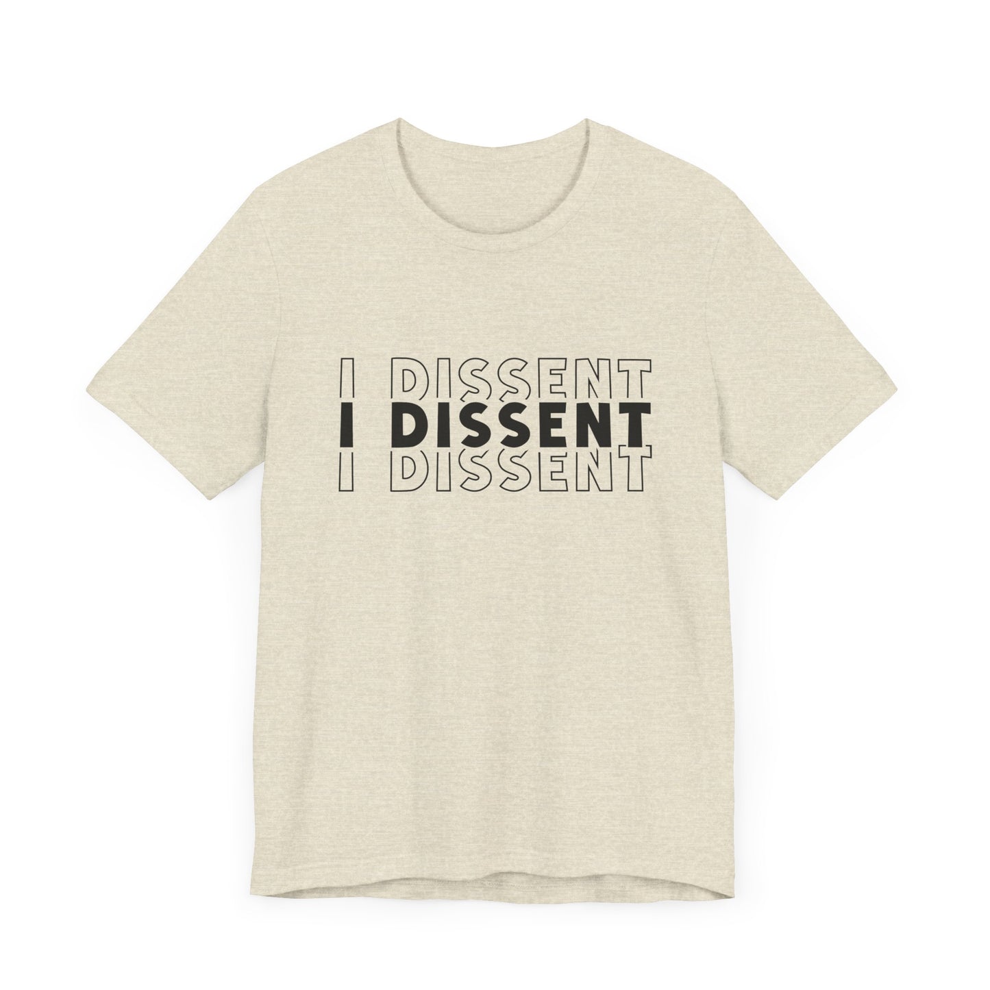 I Dissent - Unisex Jersey Tee