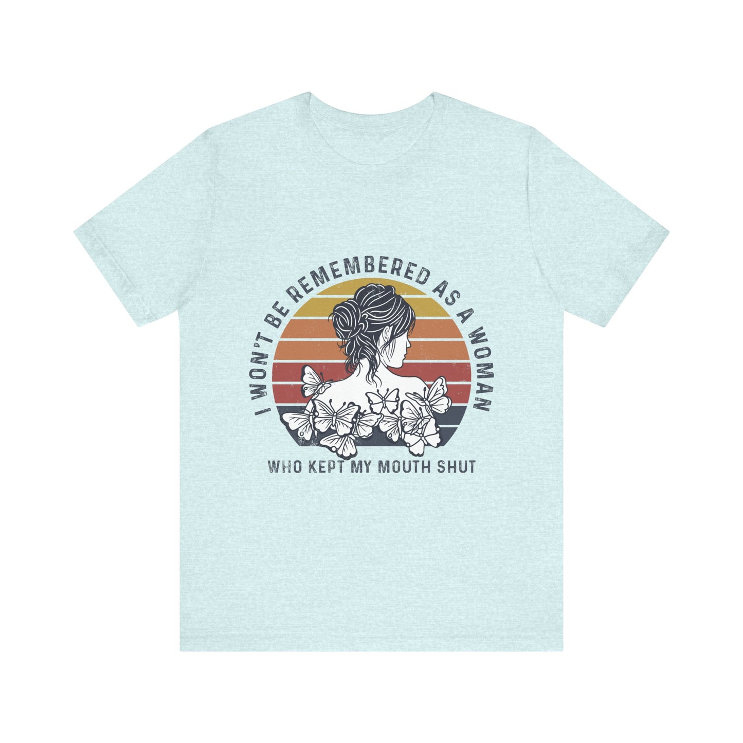 I Won't Be Remembered - Unisex Jersey Tee