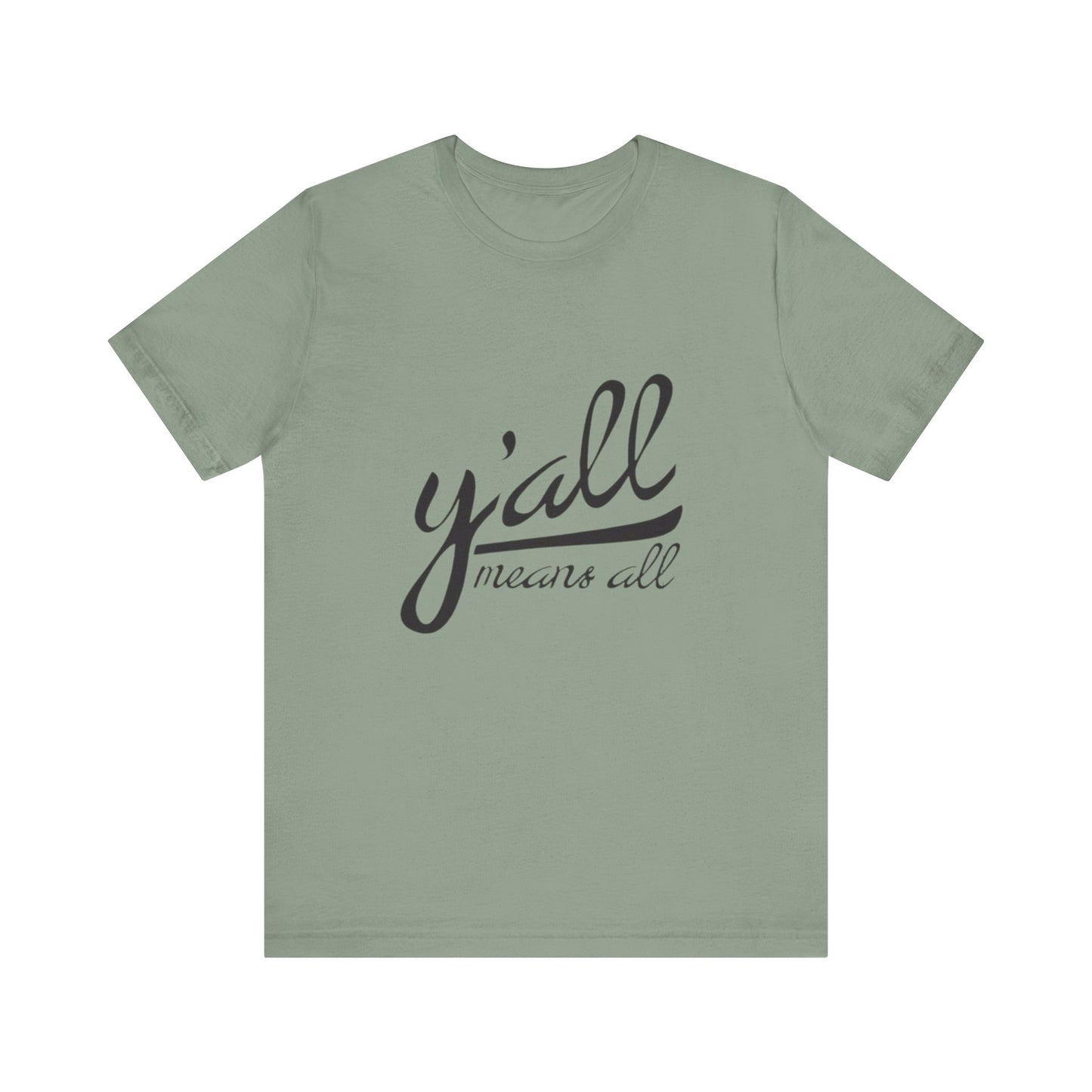Ya'll Means All - Unisex Jersey Tee