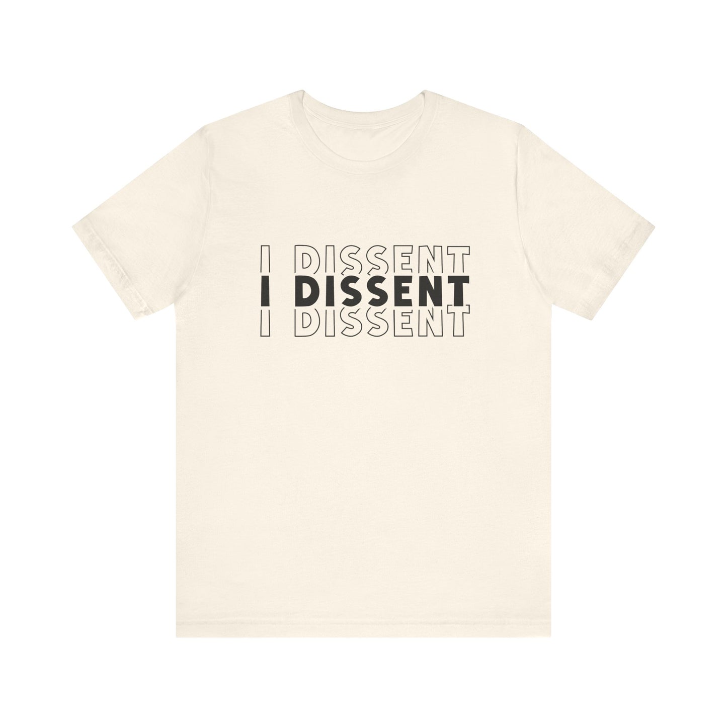 I Dissent - Unisex Jersey Tee