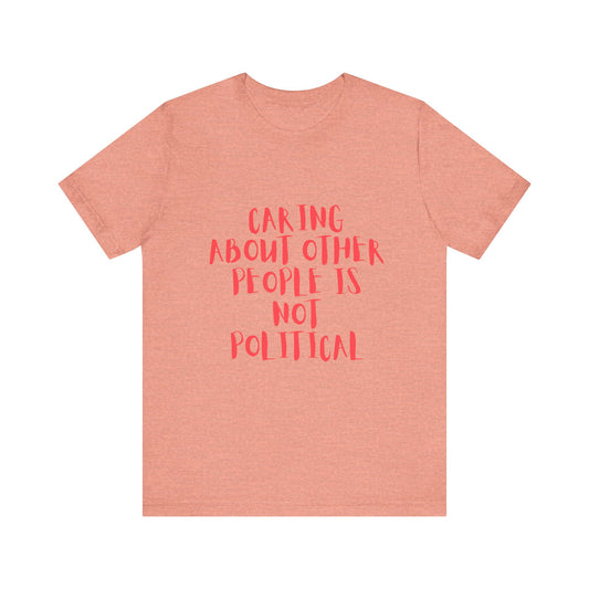 Caring About Others - Unisex Jersey Tee