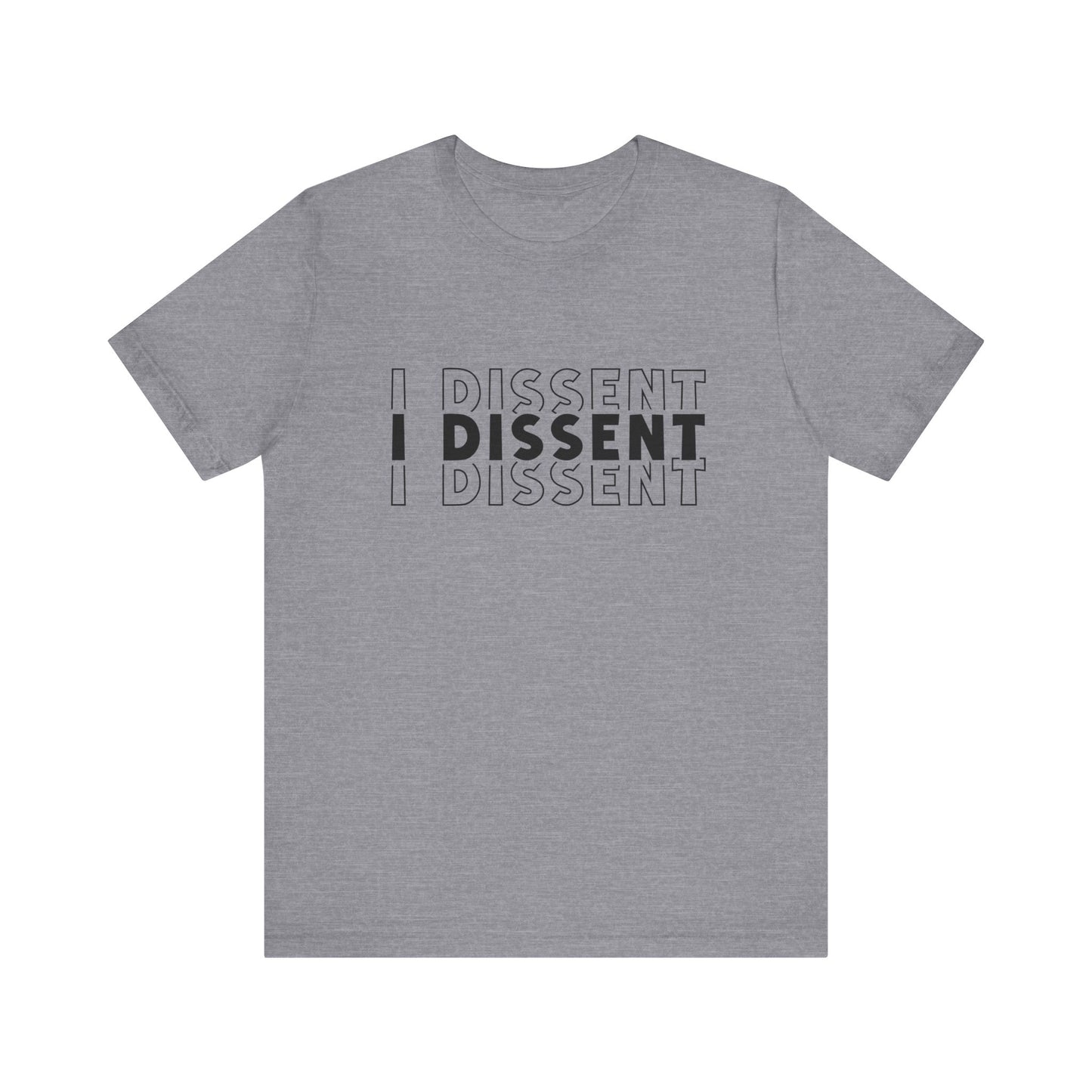 I Dissent - Unisex Jersey Tee