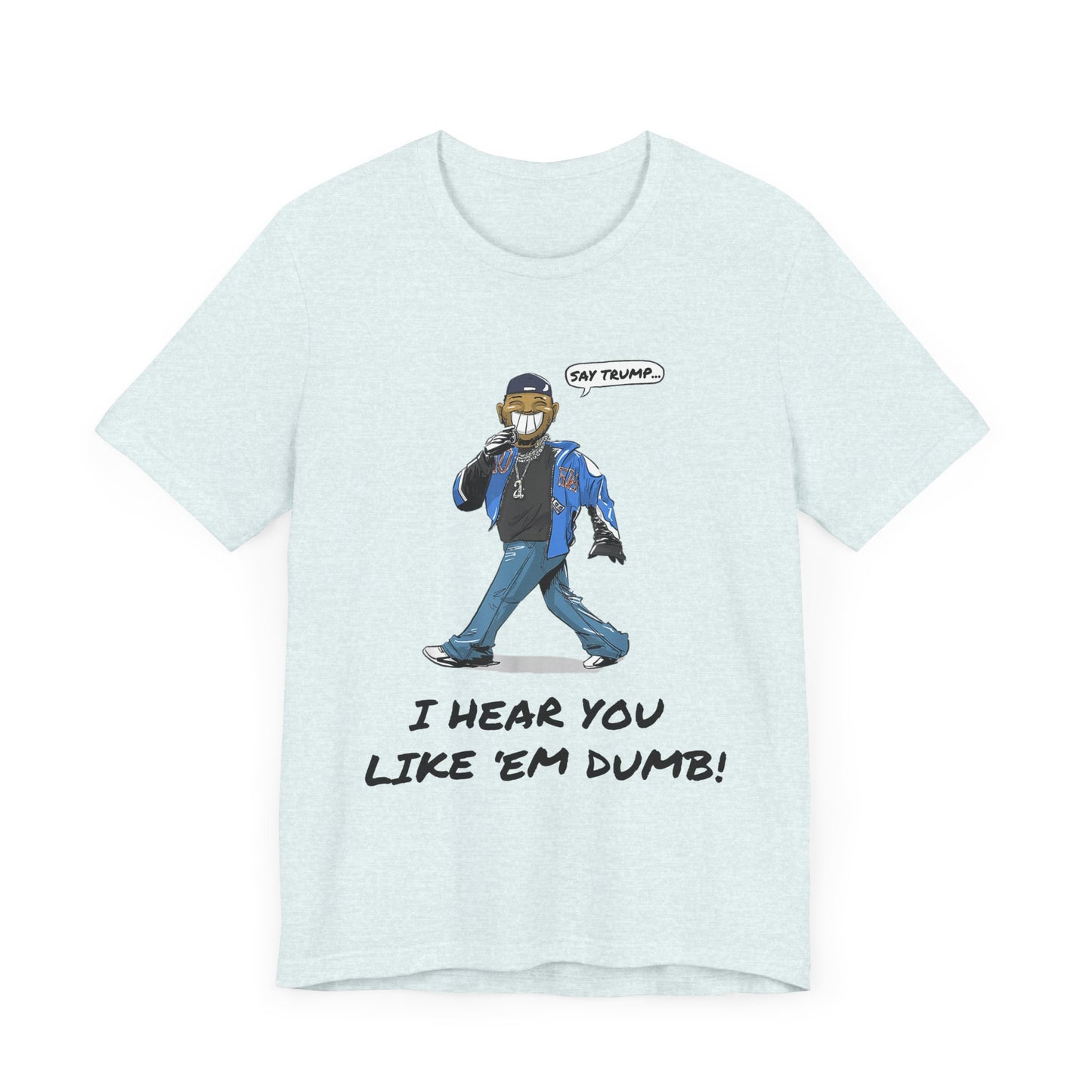 Say Trump - Unisex Jersey Tee