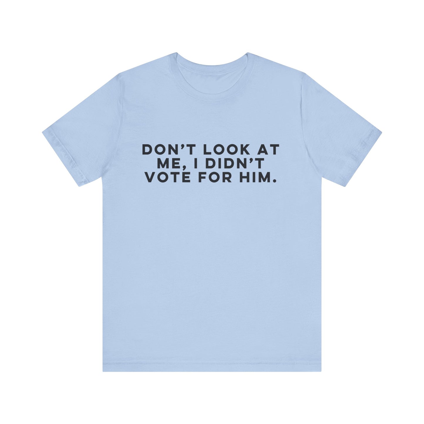 Don't Look at Me - Unisex Jersey Tee
