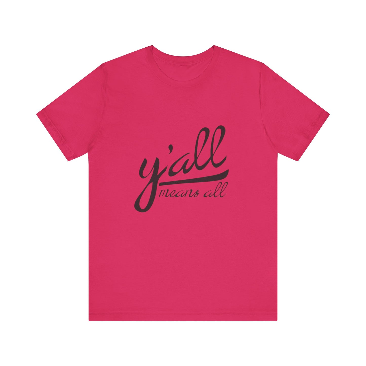 Ya'll Means All - Unisex Jersey Tee