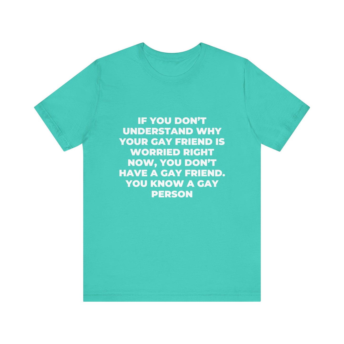 Gay Friend - Unisex Jersey Tee