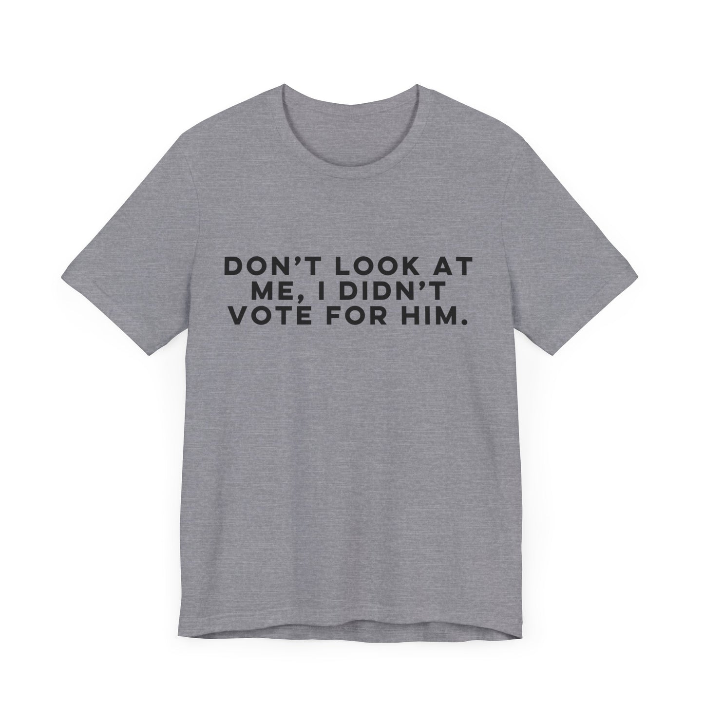 Don't Look at Me - Unisex Jersey Tee