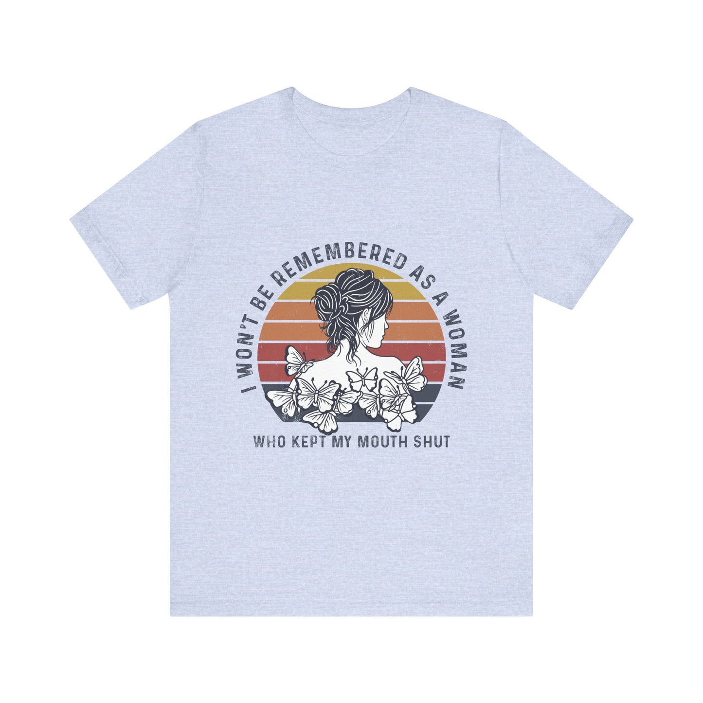I Won't Be Remembered - Unisex Jersey Tee