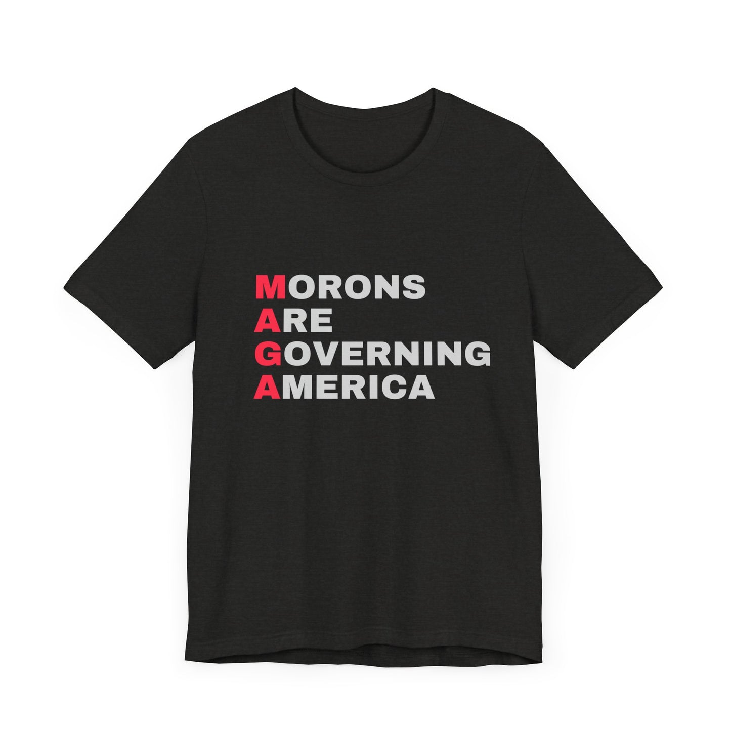 Morons are Governing America - Unisex Jersey Tee