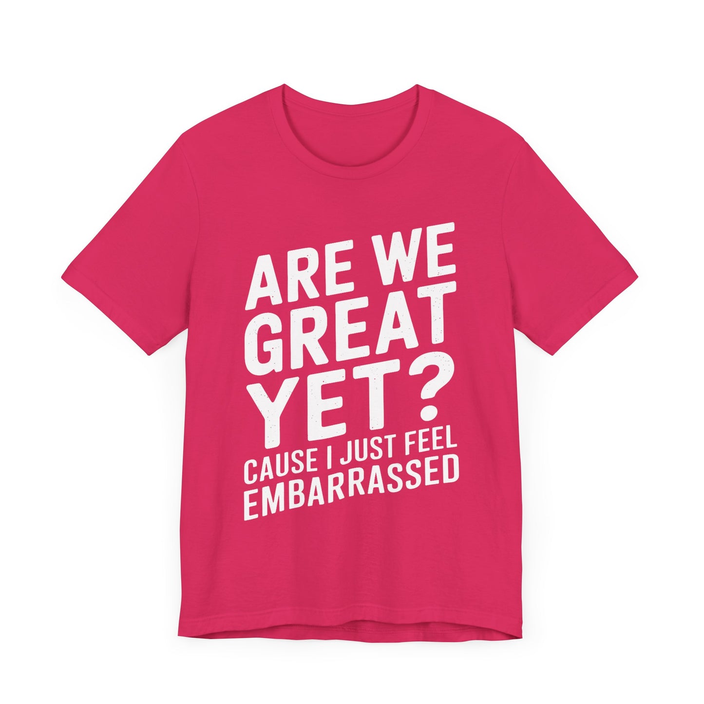 Are We Great Yet? - Unisex Jersey Tee