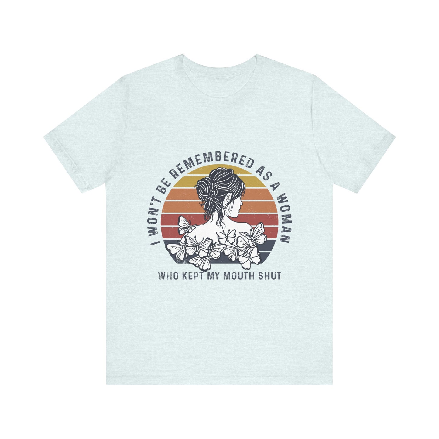 I Won't Be Remembered - Unisex Jersey Tee