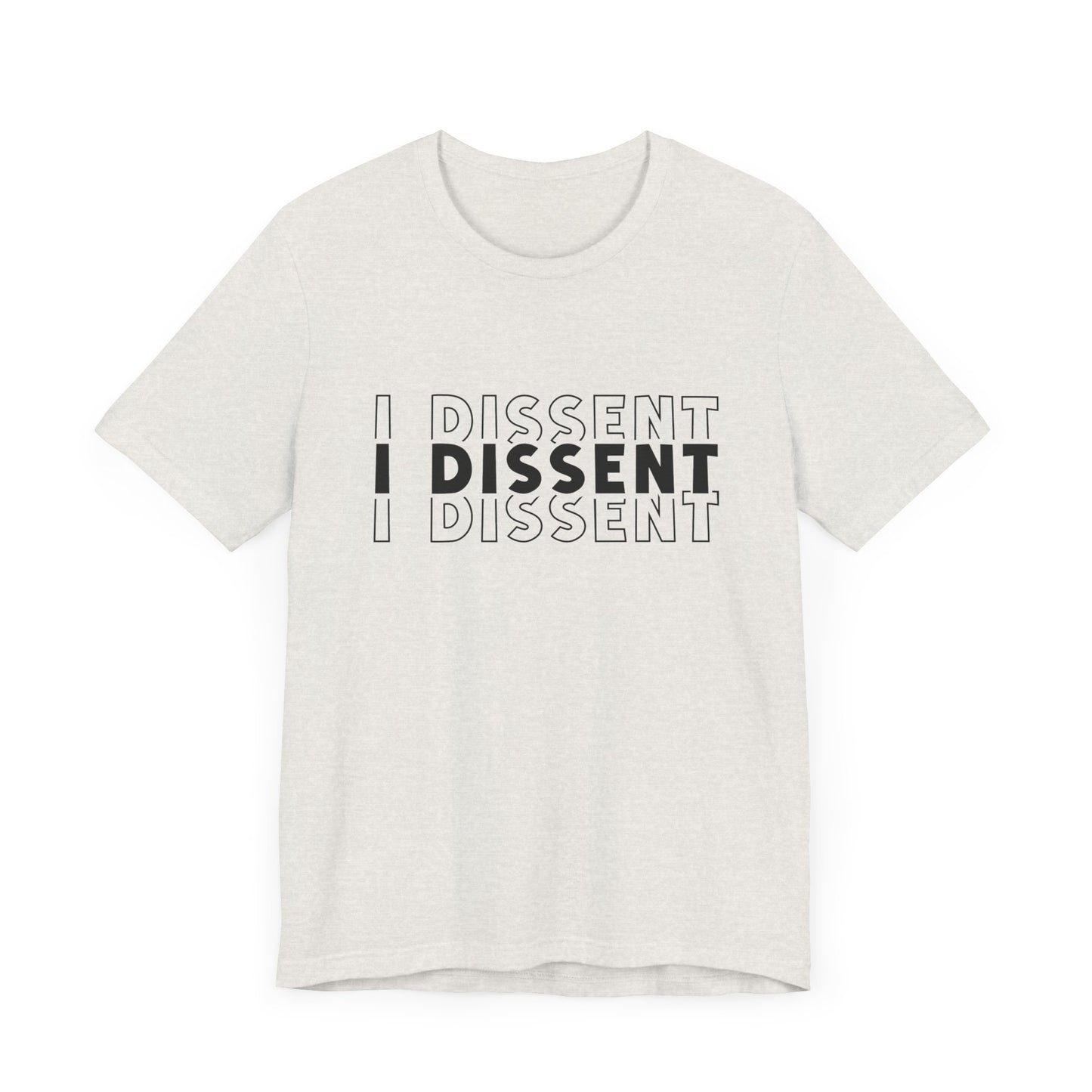 I Dissent - Unisex Jersey Tee