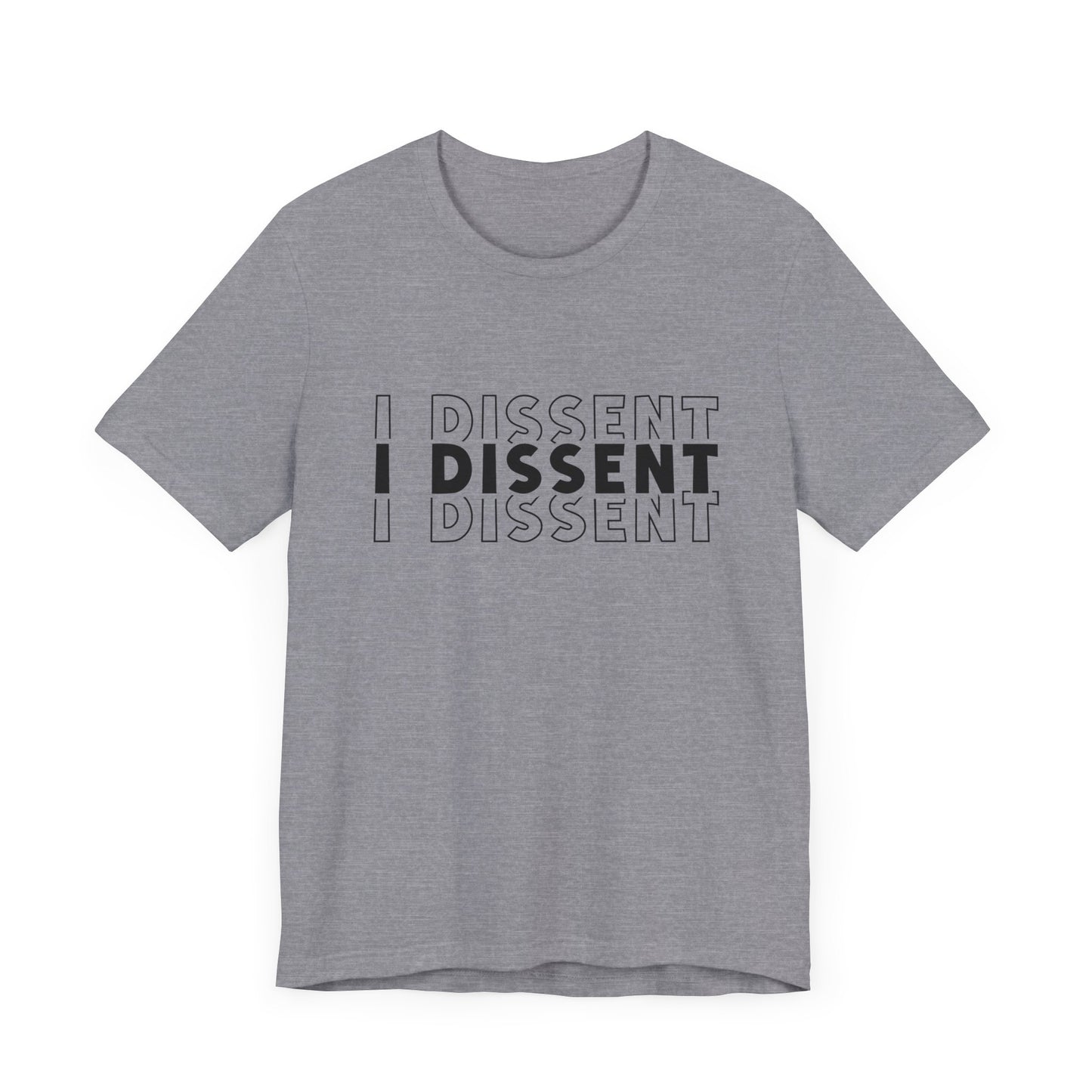 I Dissent - Unisex Jersey Tee