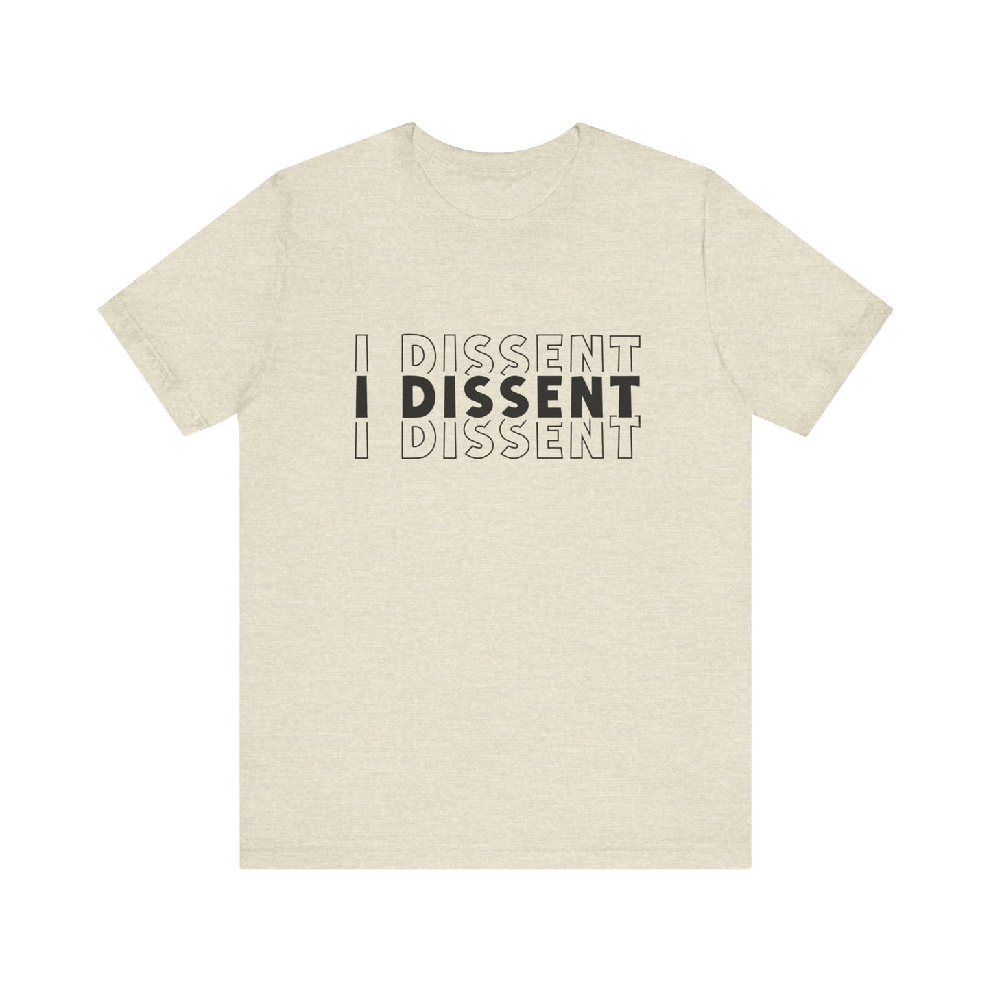 I Dissent - Unisex Jersey Tee