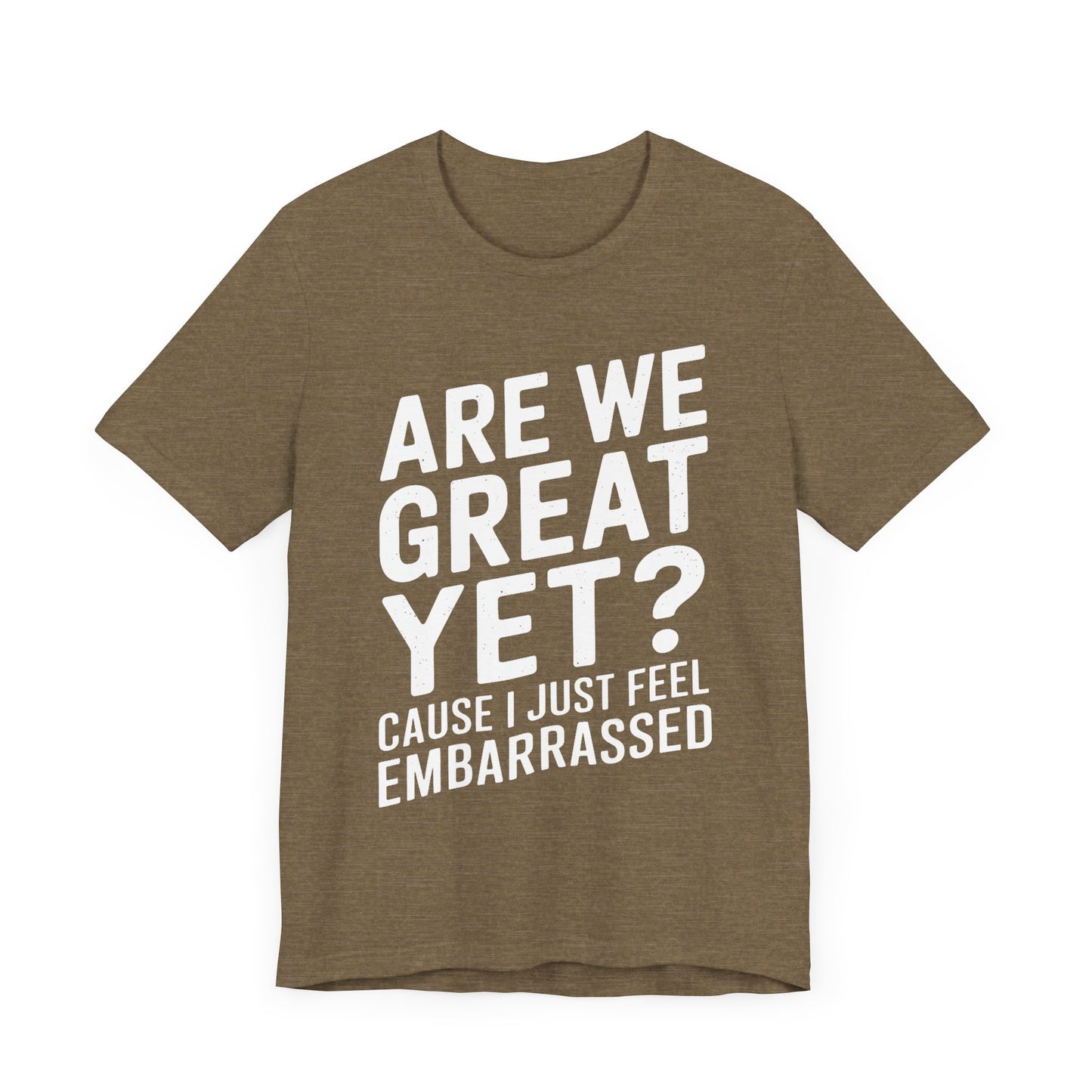 Are We Great Yet? - Unisex Jersey Tee