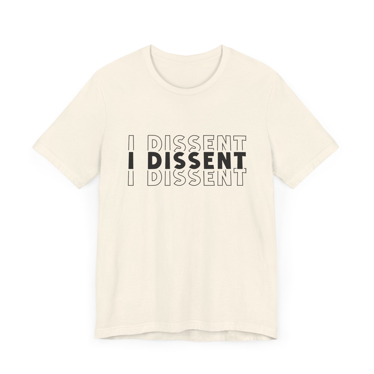 I Dissent - Unisex Jersey Tee
